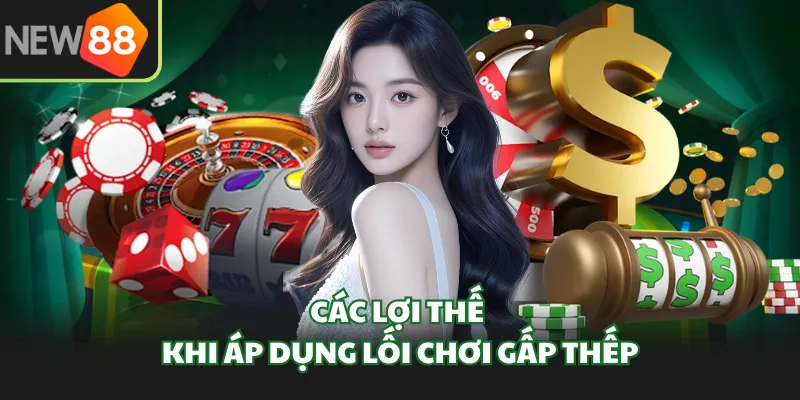 Các lợi thế khi áp dụng lối chơi gấp thếp